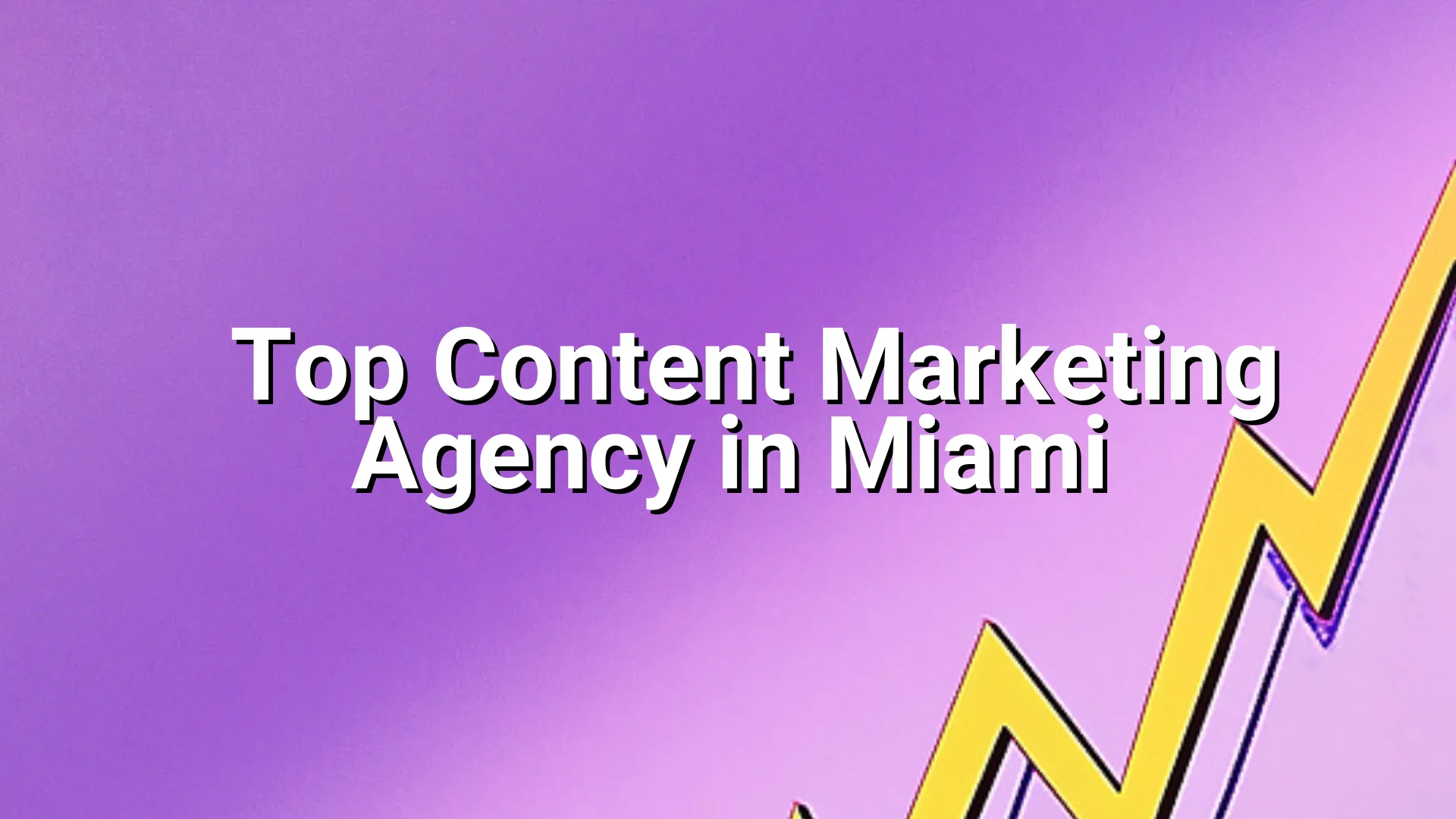 Top Content Marketing Agency in Miami  